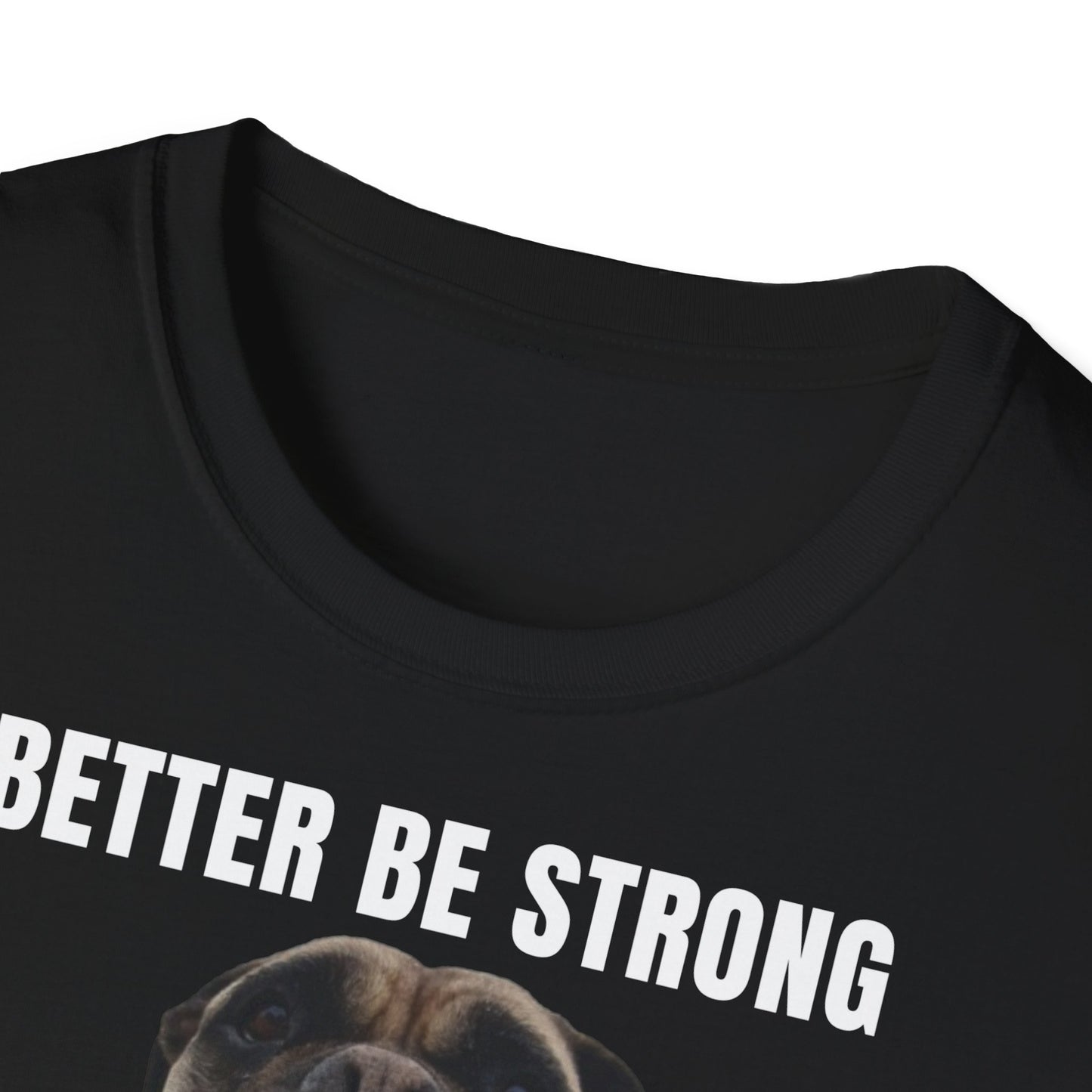 Better be strong - personalisiertes T-Shirt mit deinem Hund