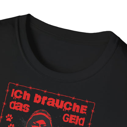 Ich brauche das Geld für meinen Hund - T-Shirt für Männer