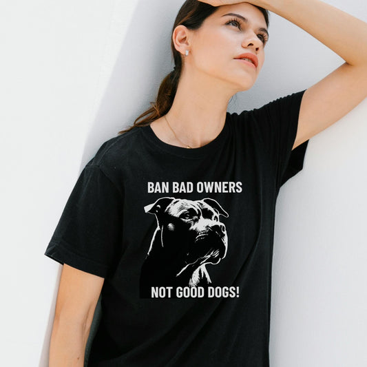 Ban Bad Owners - not good dogs!