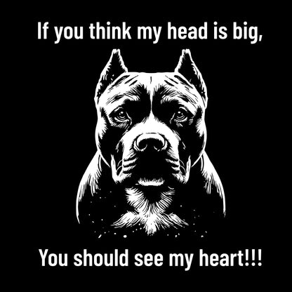 If you think my head is big, you should see my heart!